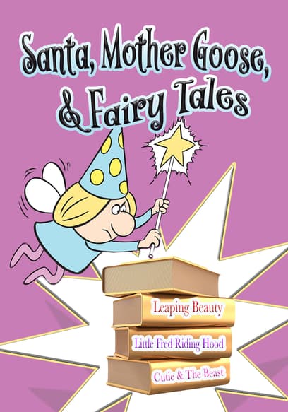Santa, Mother Goose, & Fairy Tales