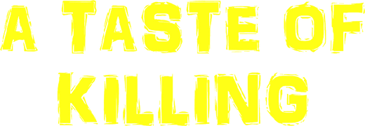 A Taste of Killing