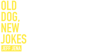 Jeff Jena: Old Dog, New Jokes