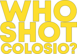 Who Shot Colosio?