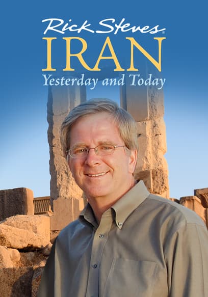 Rick Steves' Iran: Yesterday and Today