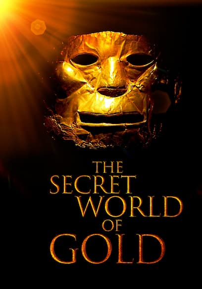 The Secret World of Gold