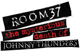 Room 37: The Mysterious Death of Johnny Thunders