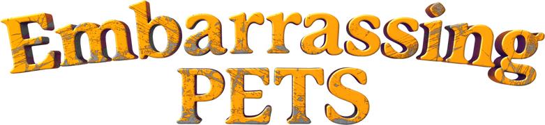 Embarrassing Pets