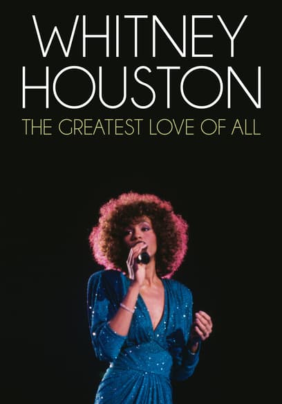 Whitney Houston: The Greatest Love of All