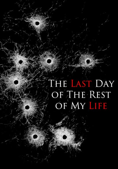 The Last Day of the Rest of My Life