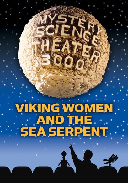 Mystery Science Theater 3000: Viking Women and the Sea Serpent