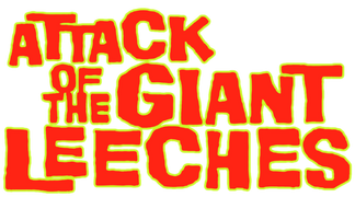 Attack of the Giant Leeches