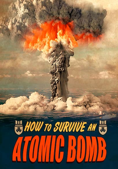 How to Survive an Atomic Bomb