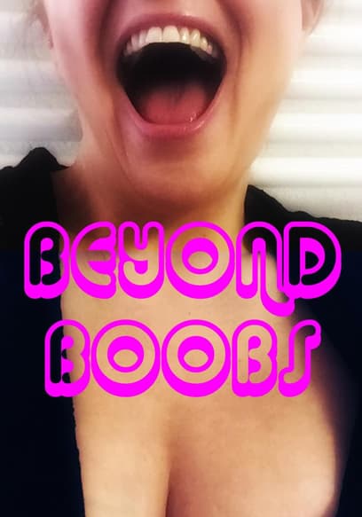 Beyond Boobs