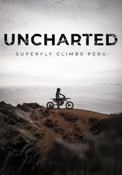 Uncharted: Superfly Climbs Peru