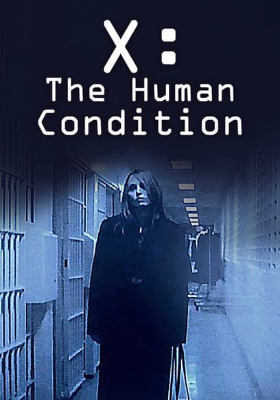 X: The Human Condition