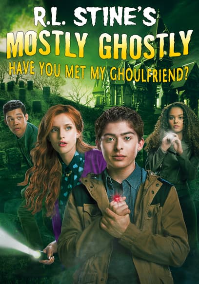 R.L. Stine's Mostly Ghostly: Have You Met My Ghoulfriend?