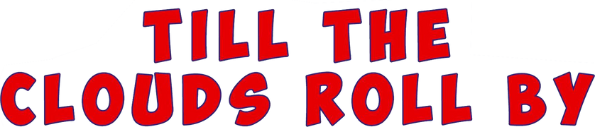 Till the Clouds Roll By