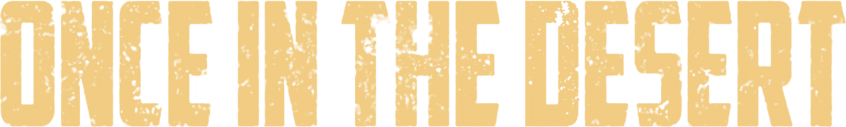 Once in the Desert