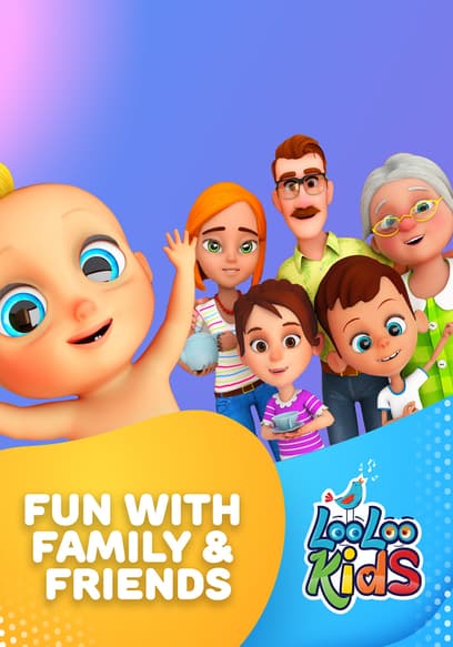 Fun With Family & Friends: LooLoo Kids poster