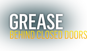 Grease: Behind Closed Doors