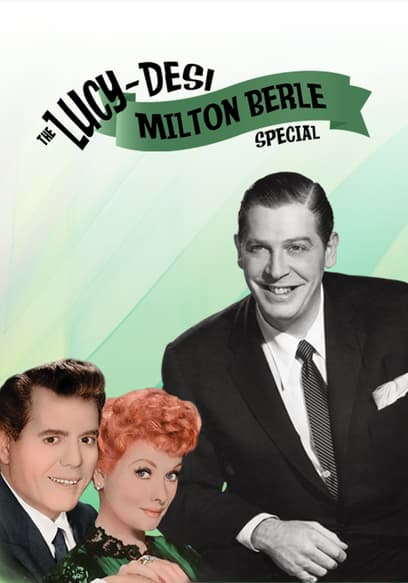 The Lucy-Desi Milton Berle Special