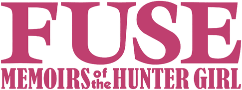 Fuse: Memoirs of the Hunter Girl