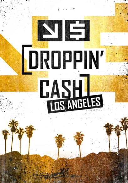 Droppin' Cash: Los Angeles