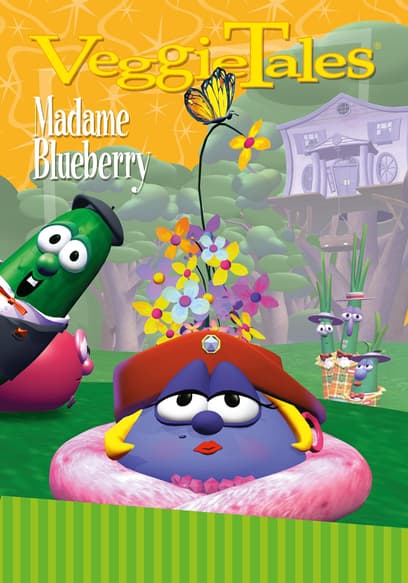 VeggieTales: Madame Blueberry