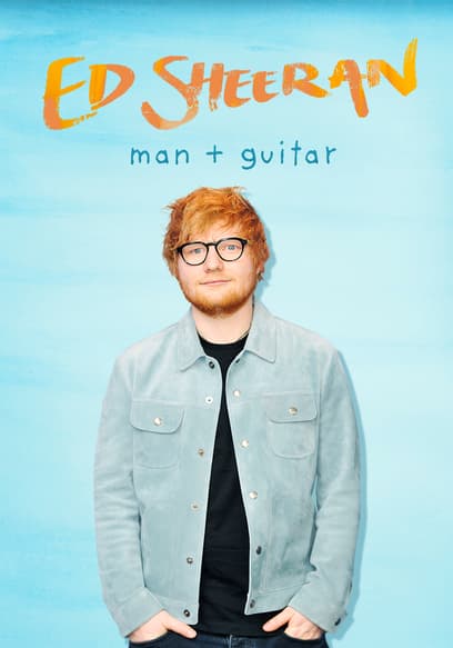 Ed Sheeran: Man + Guitar