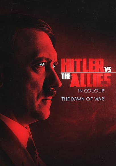 Hitler vs the Allies in Colour: The Dawn of War poster