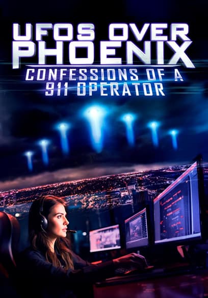 UFOs Over Phoenix: Confessions of a 911 Operator poster
