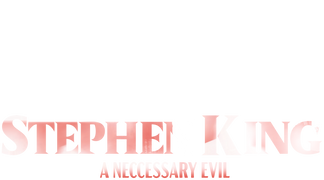 Stephen King: A Necessary Evil