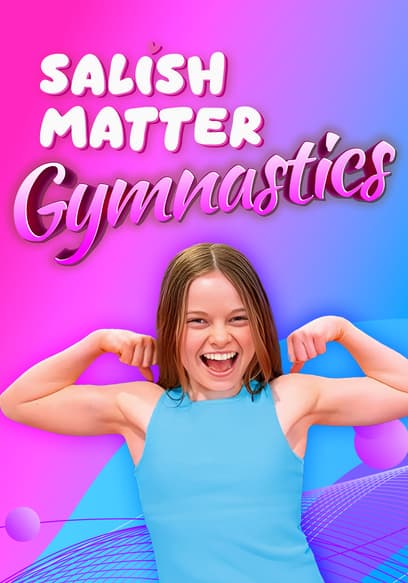 Watch Salish Matter Gymnastics Streaming Online Tubi Free TV