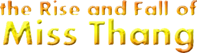 The Rise and Fall of Miss Thang