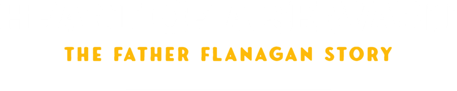 Heart of a Servant: The Father Flanagan Story