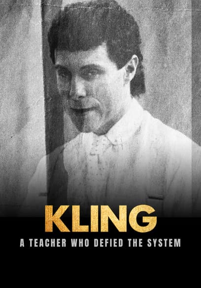 Kling: A Teacher Who Defied the System