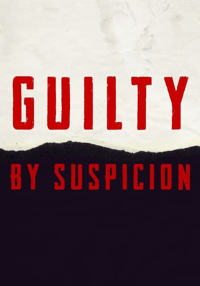 Guilty by Suspicion