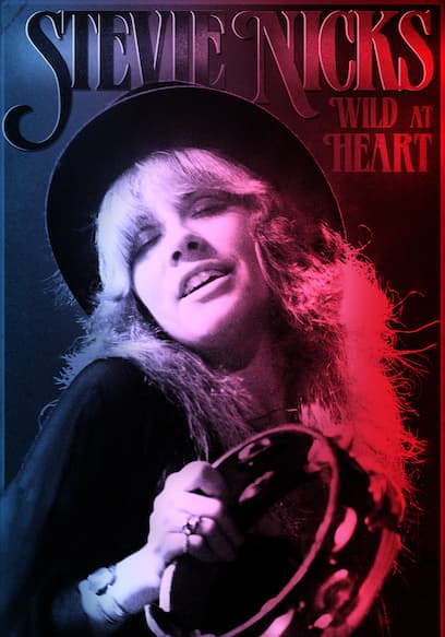 Stevie Nicks: Wild at Heart