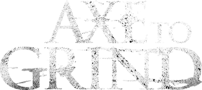 Axe to Grind