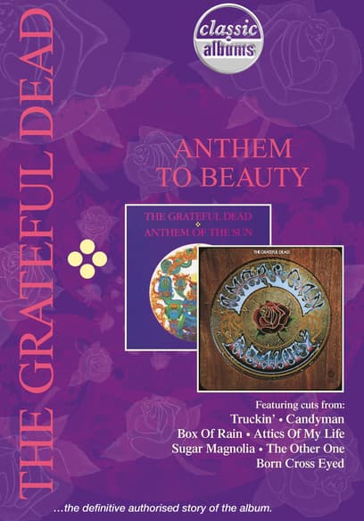 Classic Albums: Grateful Dead: Anthem to Beauty