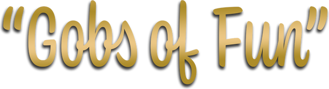 Gobs of Fun