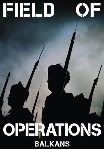 Field of Operations: Balkans