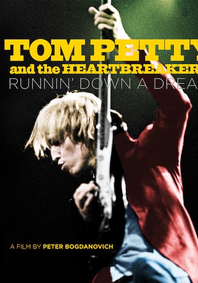 Tom Petty and the Heartbreakers: Runnin' Down a Dream