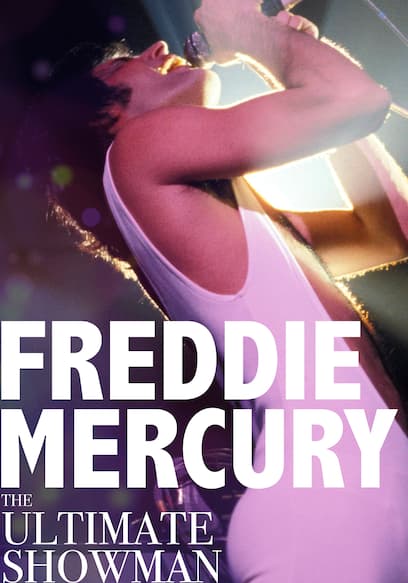 Freddie Mercury: The Ultimate Showman