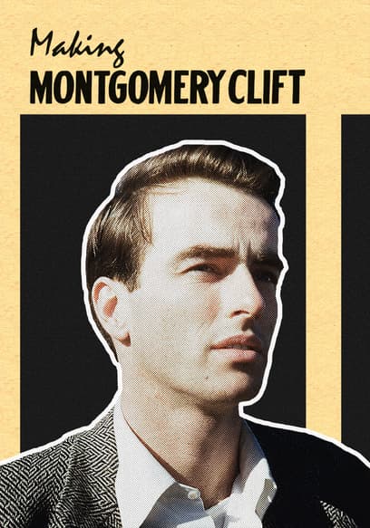 Making Montgomery Clift