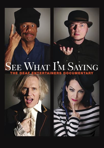 See What I'm Saying: The Deaf Entertainers Documentary