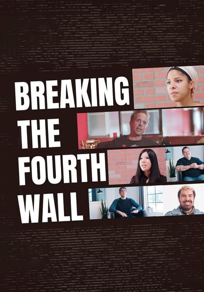 Breaking the Fourth Wall