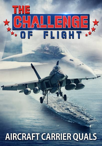 The Challenge of Flight - Aircraft Carrier Quals