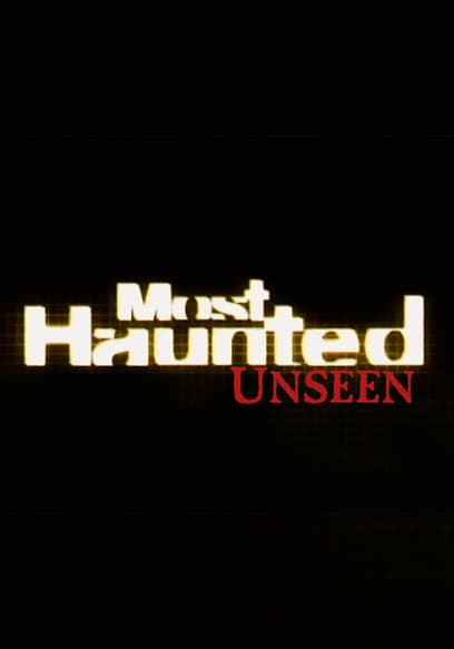 Most Haunted UNSEEN poster