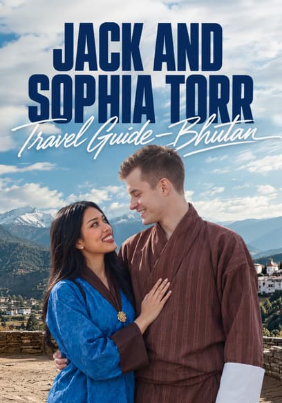 Jack and Sophia Torr: Travel Guide - Bhutan poster