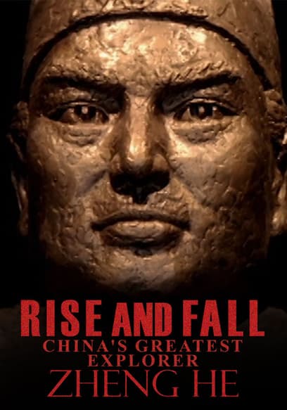 Rise and Fall: China's Greatest Explorer Zheng He