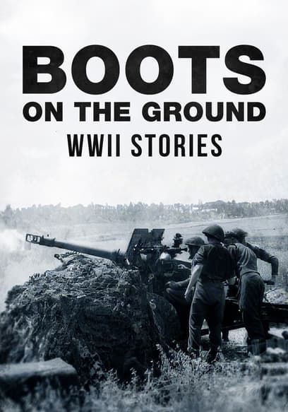Boots on the Ground: WWII Stories poster