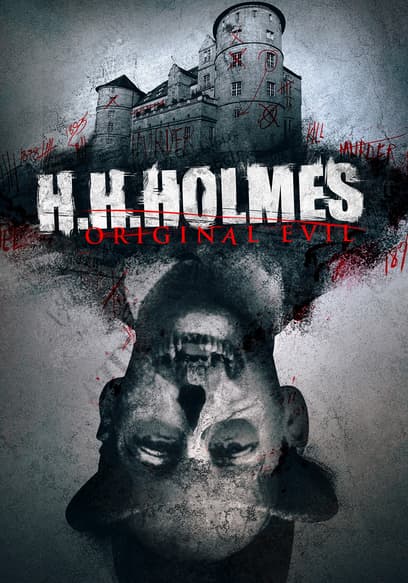 H. H. Holmes: Original Evil